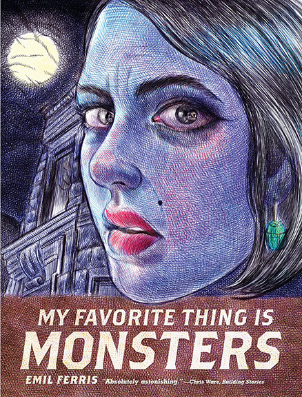 Emil Ferris, My Favorite Thing is Monster, Fantagraphics, 2017