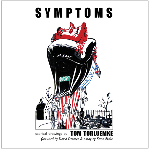 Tom Torluemke, forward by David Detmer, and an essay by Kevin Blake, SYMPTOMS, Book Cover, 2016
