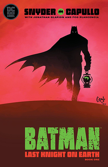 Scott Snyder (writer) and Greg Capullo (artist), Batman: Last Knight on Earth, DC Comics, 2019